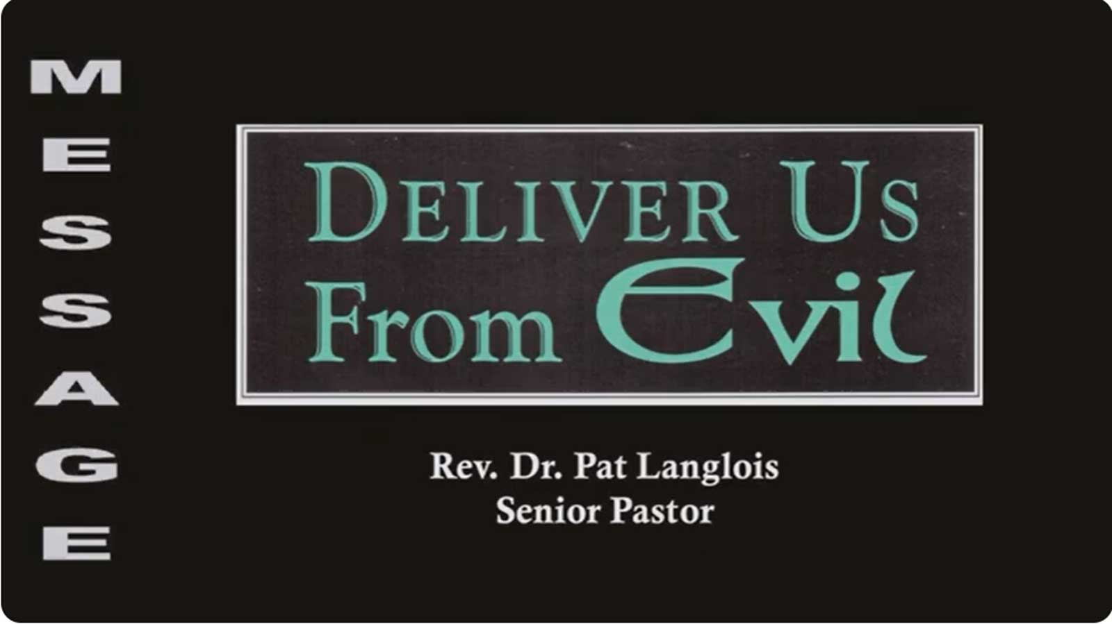 Deliver us from Evil- Rev. Dr. Pat Langlois - September 17, 2023