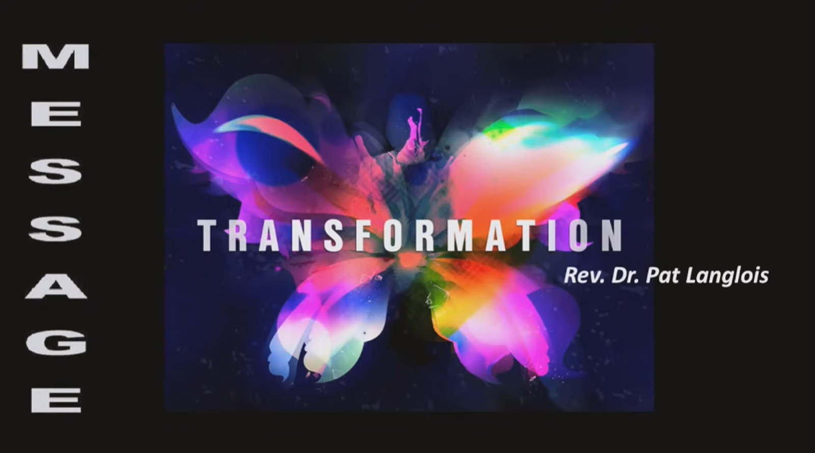 Transformation: It's Time for a Change - Rev. Dr. Pat Langlois - February 19, 2023