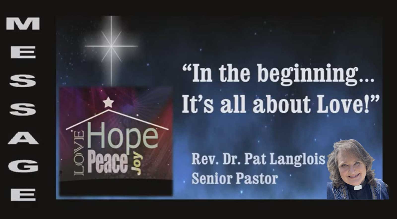 Advent: In the Beginning ... it's all about Love - Rev. Dr. Pat Langlois - December 24, 2023 Christmas Eve Morning Service