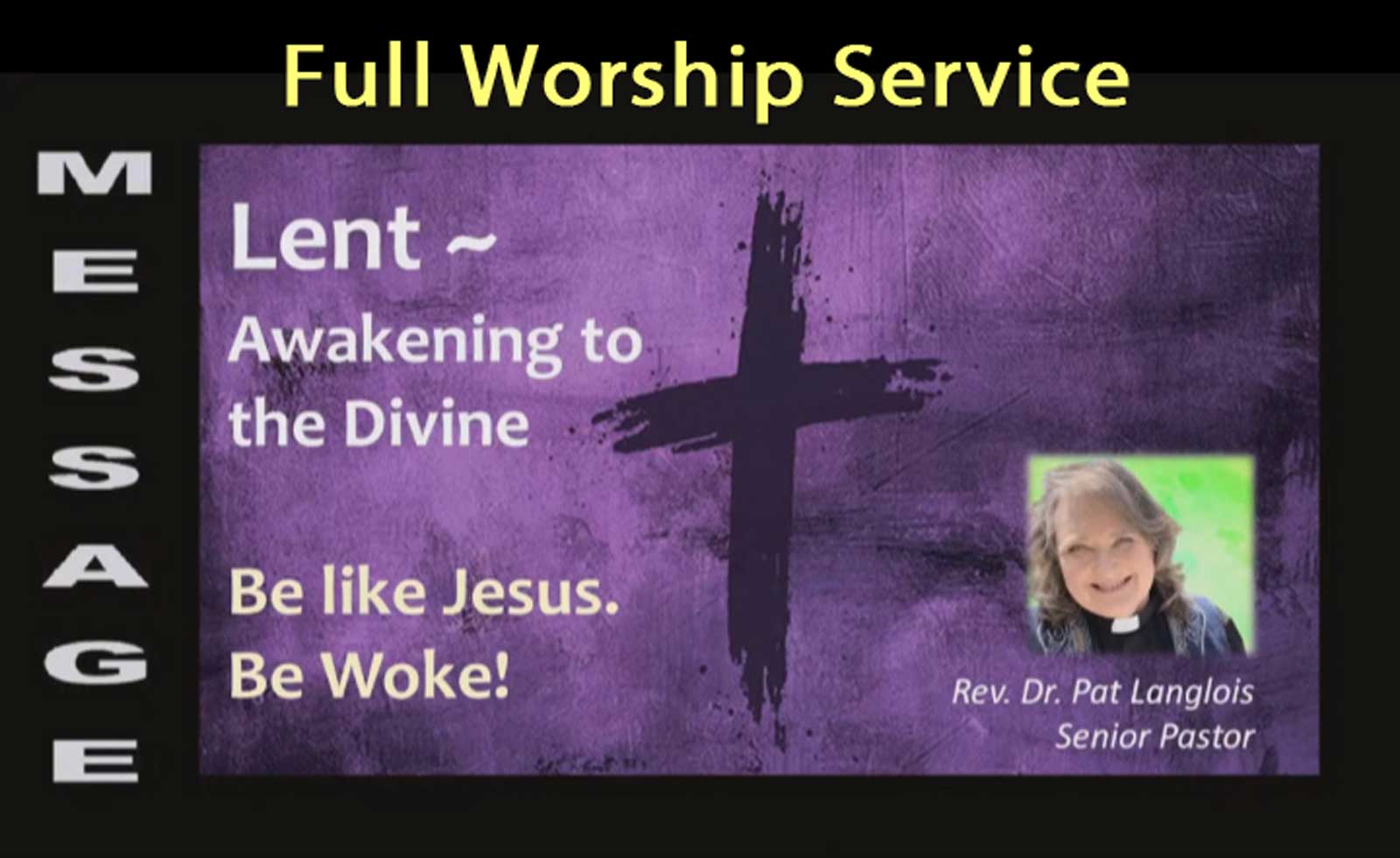 Be Like Jesus - Be Woke! Rev. Dr. Pat Langlois - March 17, 2024 (Full Worship Service)