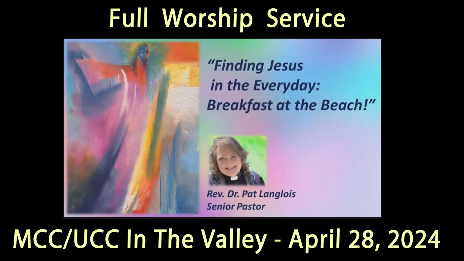 April 28, 2024 MCC UCC in the Valley Service - Finding Jesus in the Everyday Breakfast at the Beach