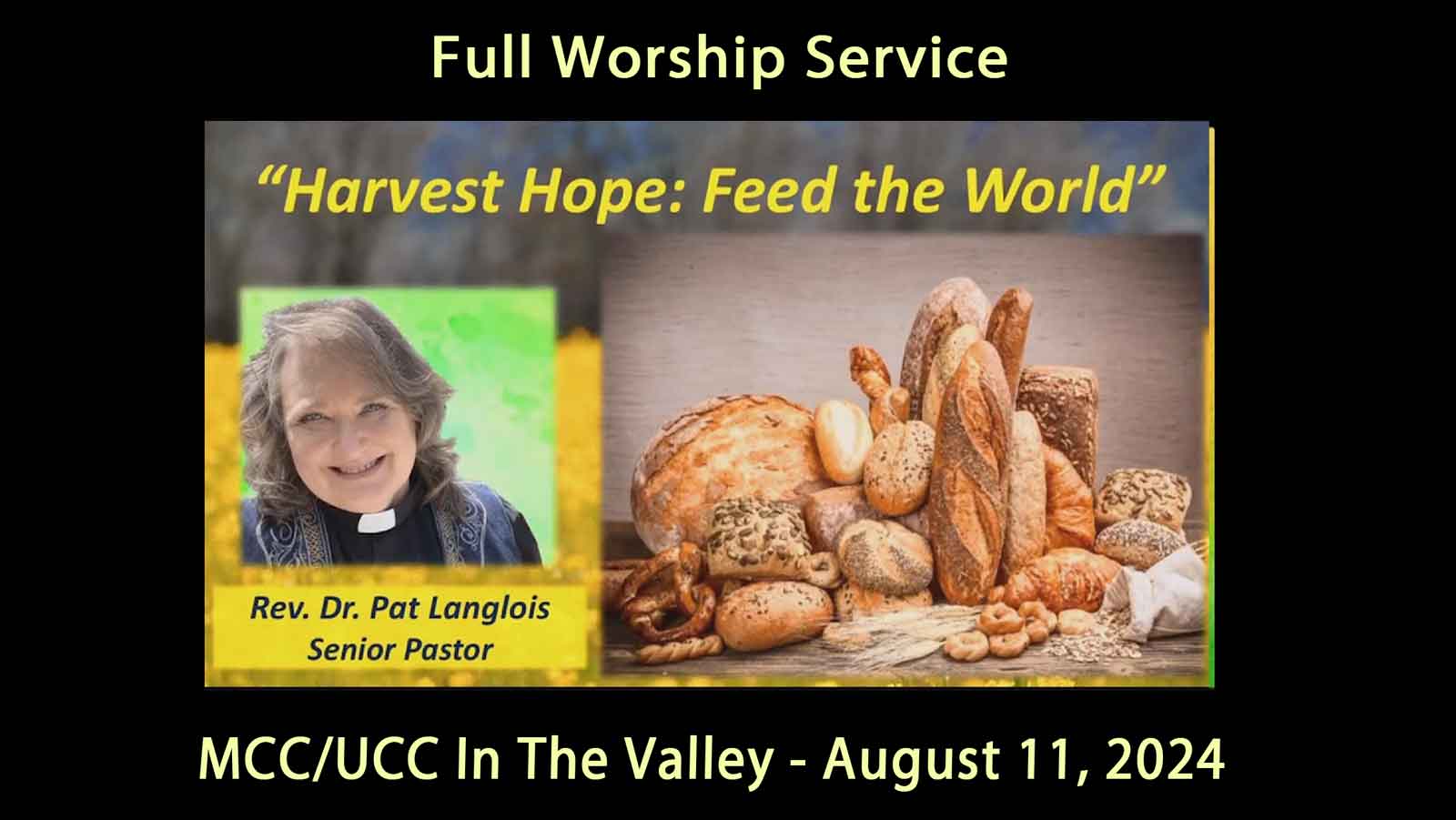 MCC UCC Valley August 11, 2024 (Full Service) - Harvest Hope: Feed The World - Rev. Dr. Pat Langlois