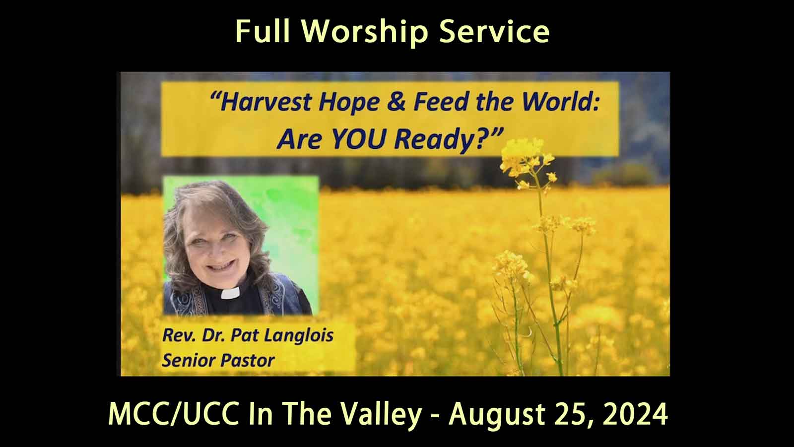 MCC UCC Valley August 25, 2024 Harvest Hope Feed The World - Are YOU Ready - Rev. Dr. Pat Langlois