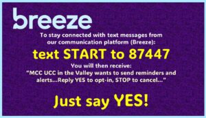 Breeze Alert! Our text messaging service, Breeze, recently changed privacy policies making it necessary for you to text START to 87447 in order to receive our text messages regarding live broadcasts and zoom meeting invites.