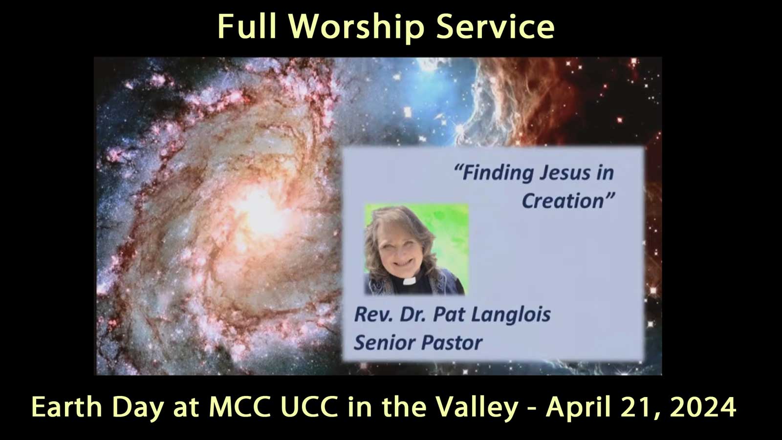 MCC UCC in the Valley Full Worship Service on Earth Day, April 21, 2024 with Rev. Dr. Pat Langlois