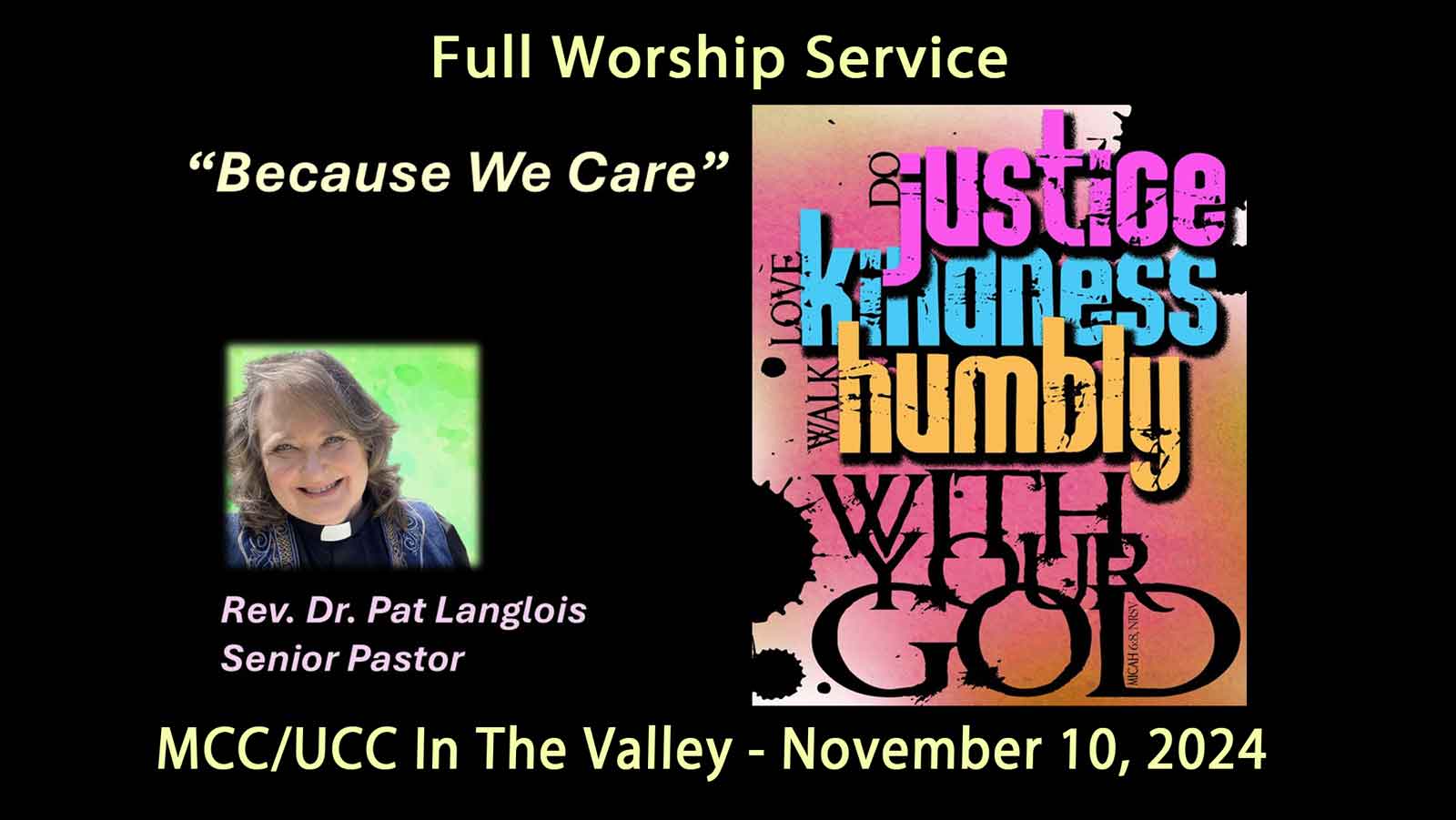 November 10, 2024 MCCUCCV's 52nd Anniversary - Kindness, Justice, Humility - Rev Dr Pat Langlois